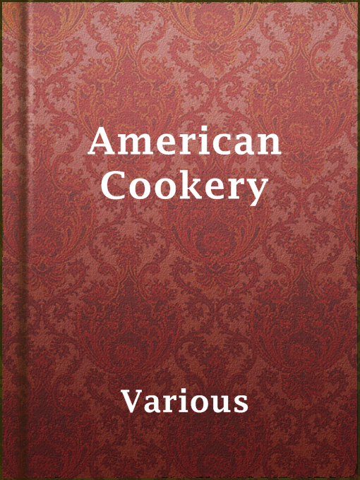 Title details for American Cookery by Various - Available
